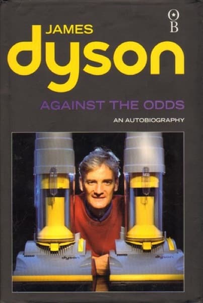 Against the Odds by James Dyson